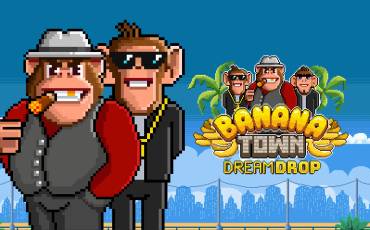 Banana Town Dream Drop slot