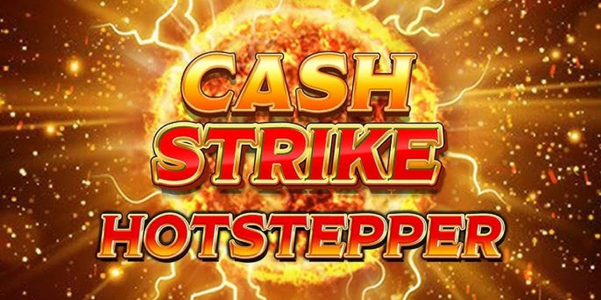 Cash Strike Hotstepper slot