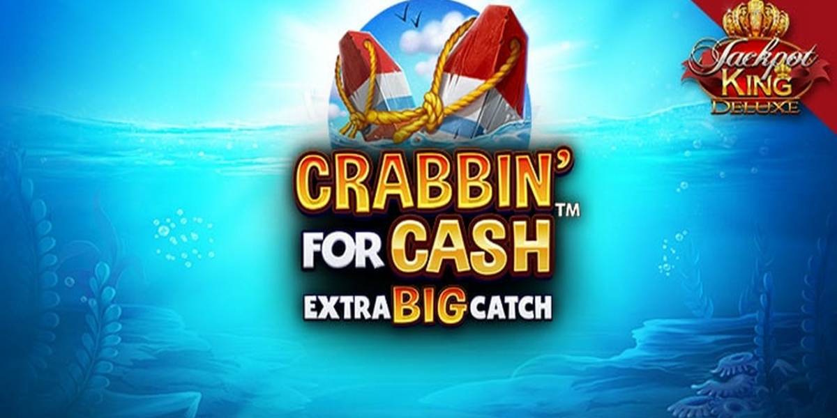 Crabbin' for Cash: Extra Big Catch slot