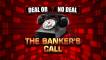 Deal or no Deal: The Banker's Call