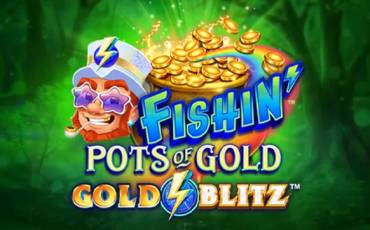 Fishin' Pots of Gold: Gold Blitz slot