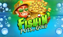 Play Fishin’ Pots of Gold
