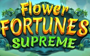 Flower Fortunes Supreme slot