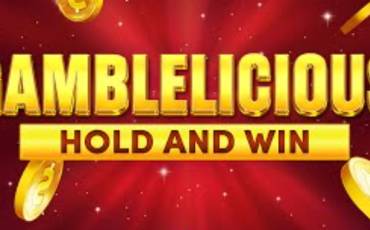 Gamblelicious Hold and Win slot