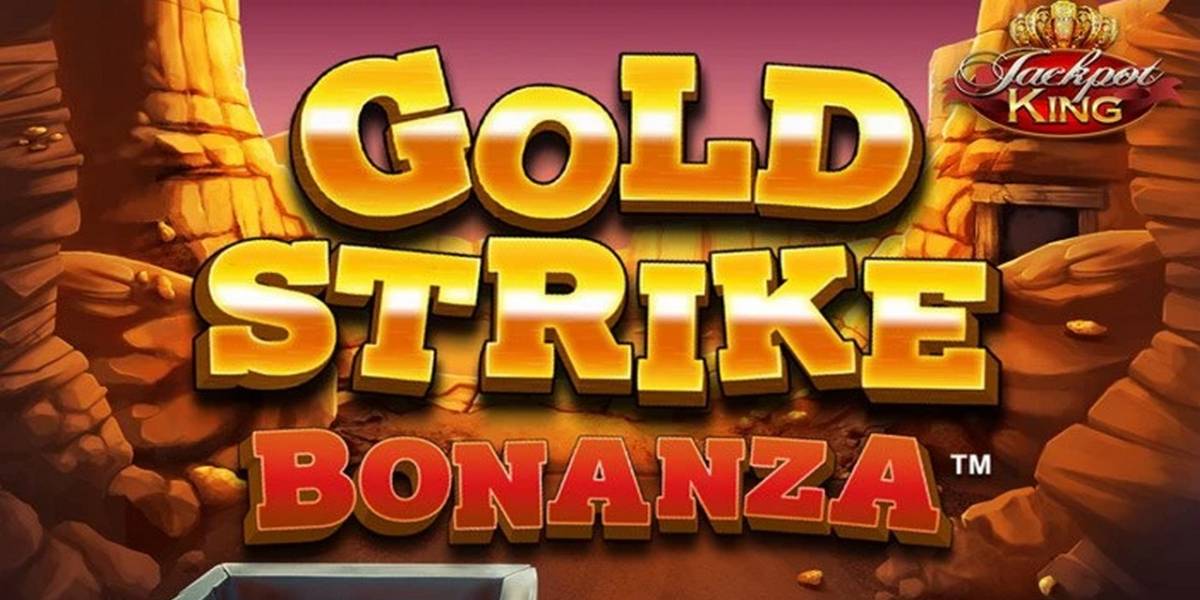 Gold Strike Bonanza Jackpot King slot