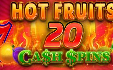 Hot Fruits 20 Cash Spins slot