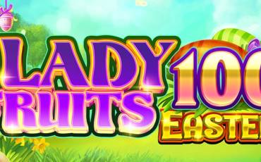 Lady Fruits 100 Easter slot