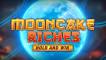 Mooncake Riches Hold and Win