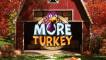 More Turkey