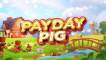 Payday Pig