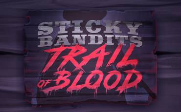 Sticky Bandits Trail of Blood slot