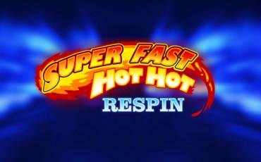 Super Fast Hot Hot Respin slot