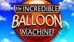 The Incredible Balloon Machine