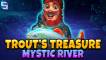 Play Trout’s Treasure – Mystic River slot