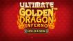 Ultimate Golden Dragon Inferno — Hold&Win