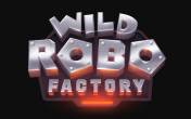 Wild Robo Factory (Yggdrasil Gaming)